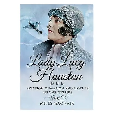 Lady Lucy Houston DBE - Macnair, Miles