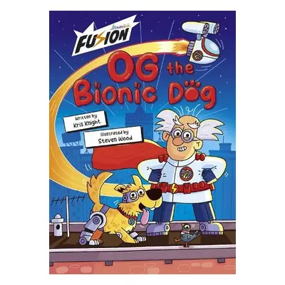 Og the Bionic Dog - Knight, Kris