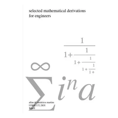 Selected Mathematical Derivations for Engineers - martins, allan