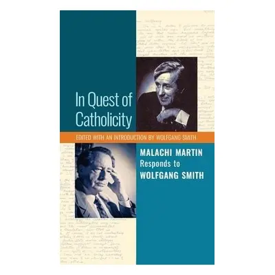 In Quest of Catholicity - Martin, Malachi a Smith, Wolfgang