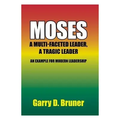 Moses - Bruner, Garry D