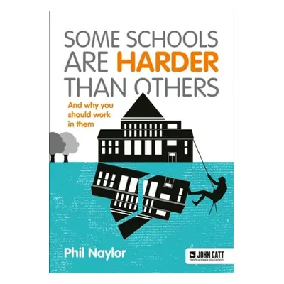 Some Schools Are Harder Than Others - Naylor, Phil