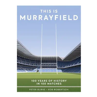 This is Murrayfield - Burns, Peter a Robertson, Rob