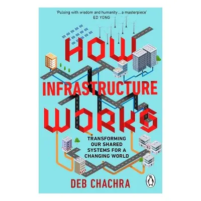 How Infrastructure Works - Chachra, Deb