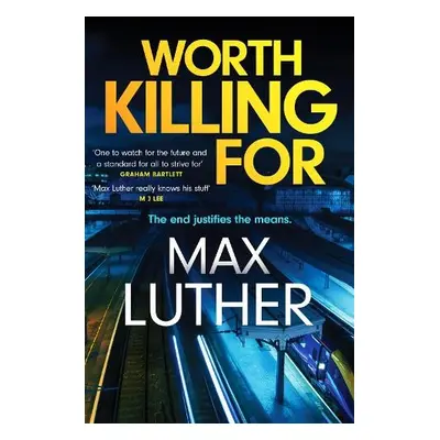 Worth Killing For - Luther, Max