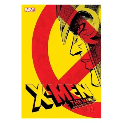 X-Men: The Manga: Remastered, Vol. 1 - Higuchi, Hiroshi a Yasue, Koji a Cojima, Miyako a Nakahar