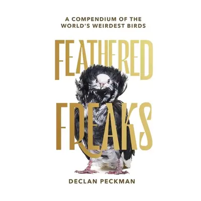 Feathered Freaks - Peckman, Declan