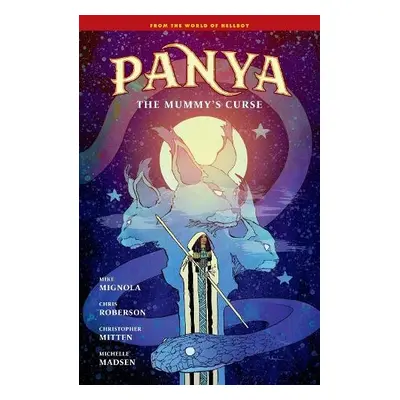 Panya: The Mummy's Curse - Mignola, Mike a Roberson, Chris a Mitten, Christopher