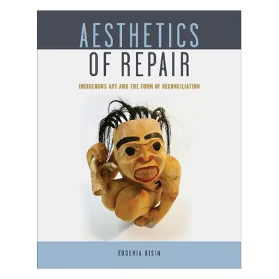 Aesthetics of Repair - Kisin, Eugenia