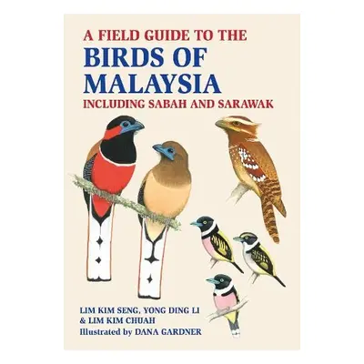 Field Guide to the Birds of Malaysia - Seng, Lim Kim a Chuah, Lim Kim a Li, Yong Ding