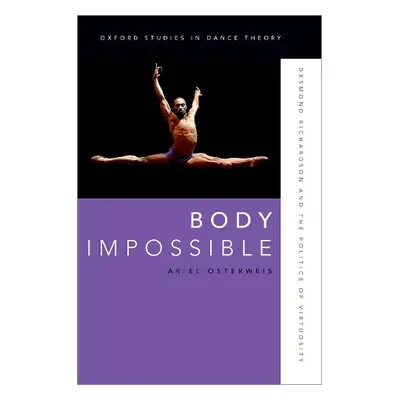 Body Impossible - Osterweis, Ariel (Faculty, Faculty, California Institute of the Arts)