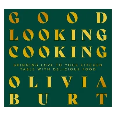 Good Looking Cooking - Burt, Olivia