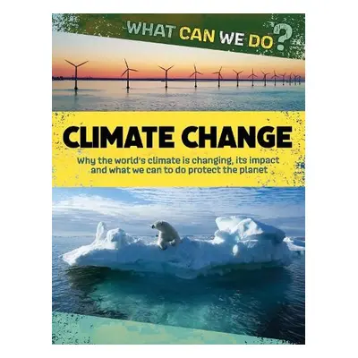 What Can We Do?: Climate Change - Dicker, Katie