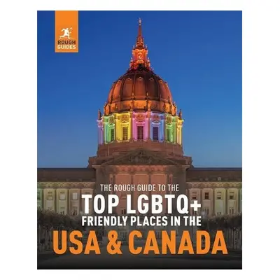 The Rough Guide to the Top LGBTQ+ Friendly Places in the USA a Canada - Guides, Rough