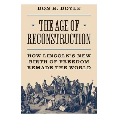 Age of Reconstruction - Doyle, Don H.