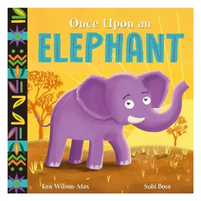 African Stories: Once Upon an Elephant - Wilson-Max, Ken