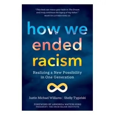 How We Ended Racism - Williams, Justin Michael a Tygielski, Shelly