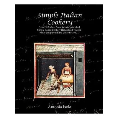 Simple Italian Cookery - Isola, Antonia