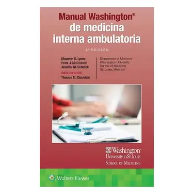 Manual Washington de medicina interna ambulatoria - Lyons, Maureen a McDonnell, Peter a Schmidt,