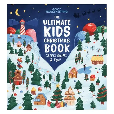 Good Housekeeping The Ultimate Kids Christmas Book