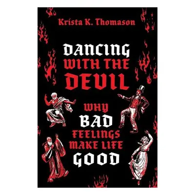 Dancing with the Devil - Thomason, Krista K. (Associate Professor of Philosophy, Associate Profe