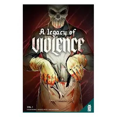 Legacy of Violence Vol. 1 - Bunn, Cullen