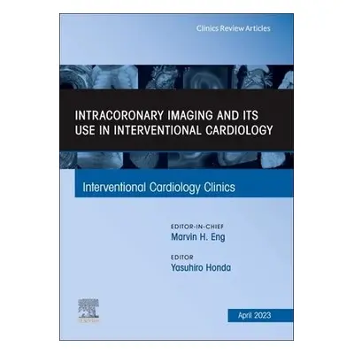 Intracoronary Imaging and its use in Interventional Cardiology, An Issue of Interventional Cardi