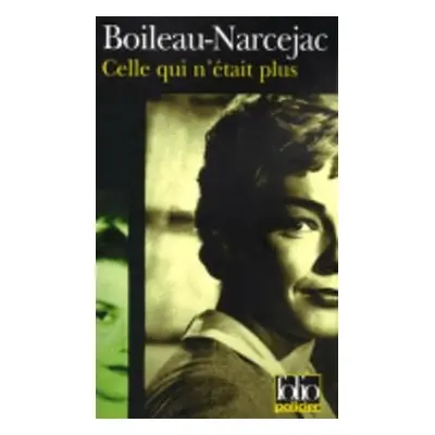 Les diaboliques - (Celle qui n'etait plus) - Boileau, Pierre a Narcejac, Thomas