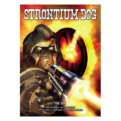 Strontium Dog: The Son - Wagner, John a Grant, Alan a Williams, Rob