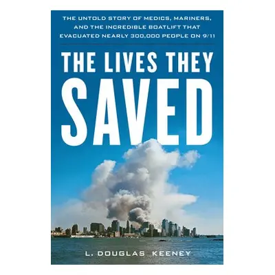 Lives They Saved - Keeney, L. Douglas