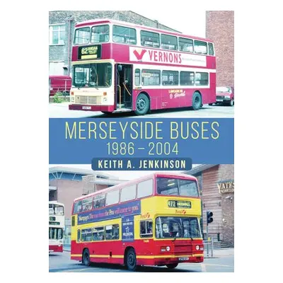 Merseyside Buses 1986-2004 - Jenkinson, Keith A.