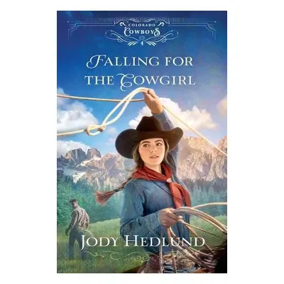 Falling for the Cowgirl - Hedlund, Jody