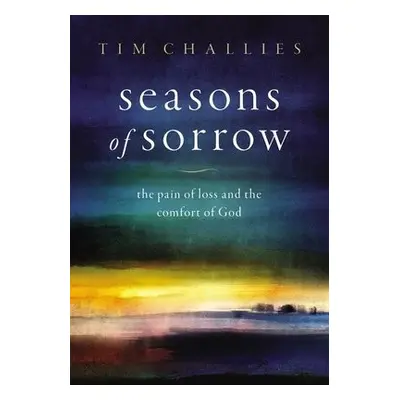 Seasons of Sorrow - Challies, Tim