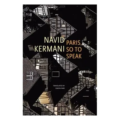 Paris, So to Speak - Kermani, Navid a Hoban, Wieland