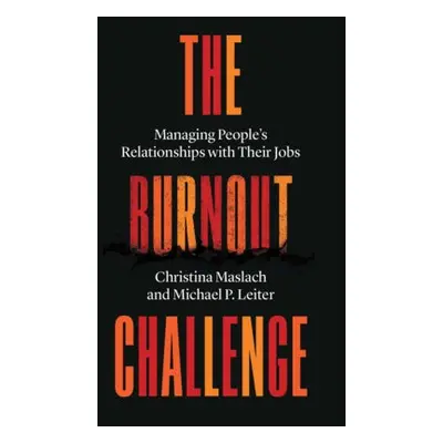 Burnout Challenge - Maslach, Christina a Leiter, Michael P.