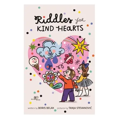 RIDDLES FOR KIND HEARTS - Belak, Boris