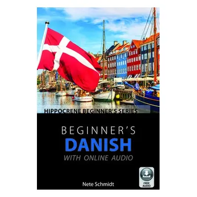 Beginner's Danish with Online Audio - Schmidt, Nete