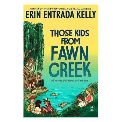 Those Kids From Fawn Creek - Entrada Kelly, Erin