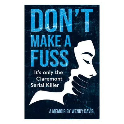 Don't Make a Fuss - Davis, Wendy