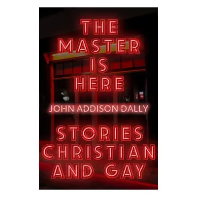 Master is Here - Dally, John Addison