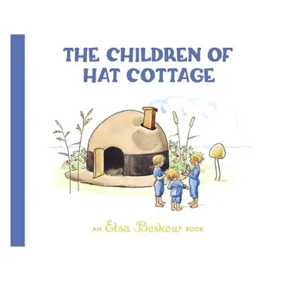 Children of Hat Cottage - Beskow, Elsa