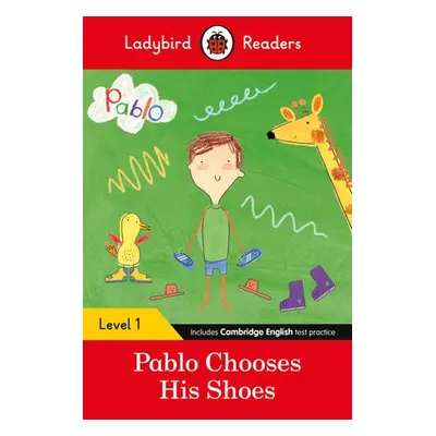 Ladybird Readers Level 1 - Pablo - Pablo Chooses his Shoes (ELT Graded Reader) - Ladybird a Pabl