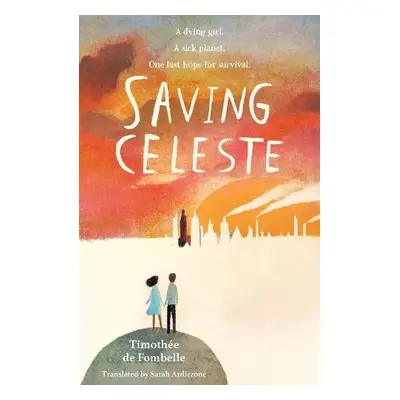 Saving Celeste - de Fombelle, Timothee