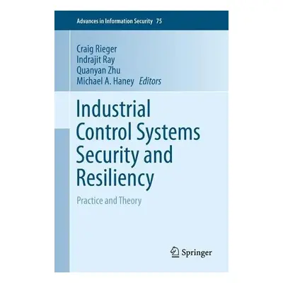 Industrial Control Systems Security and Resiliency