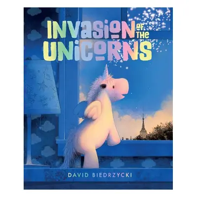 Invasion of the Unicorns - Biedrzycki, David