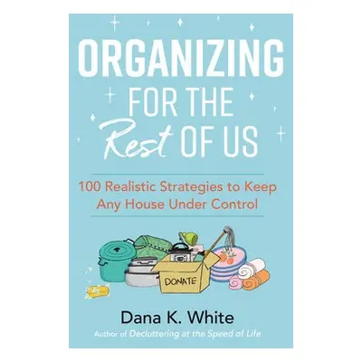 Organizing for the Rest of Us - White, Dana K.