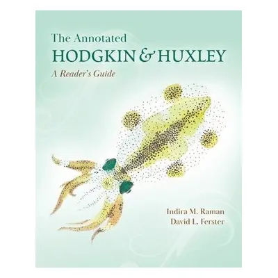 Annotated Hodgkin and Huxley - Raman, Indira M. a Ferster, David L.