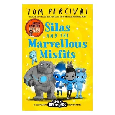 Silas and the Marvellous Misfits - Percival, Tom (Author/Illustrator)