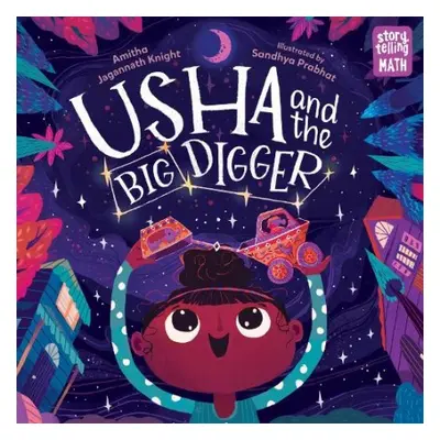 Usha and the Big Digger - Knight, Amitha Jagannath a Prabhat, Sandhya