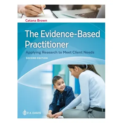 Evidence-Based Practitioner - Brown, Catana a F.A. Davis